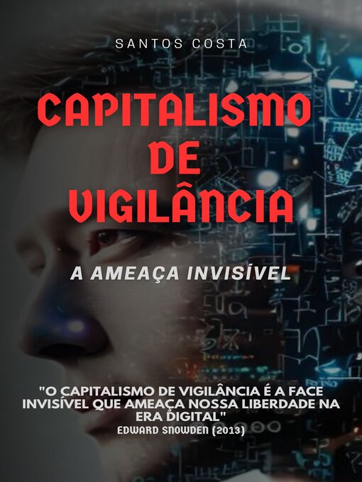 Title details for Capitalismo de Vigilância, a Ameaça Invisível by ILDELI COSTA - Wait list
